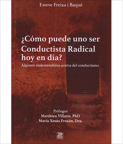 Portada del libro 9788412572209 ¿Cómo Puede uno ser Conductista Radical Hoy en Día? Algunos Malentendidos Acerca del Conductismo