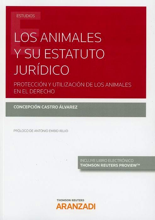 Portada del libro 9788413094090 Los Animales y su Estatuto Jurídico. Protección y Utilización de los Animales en el Derecho