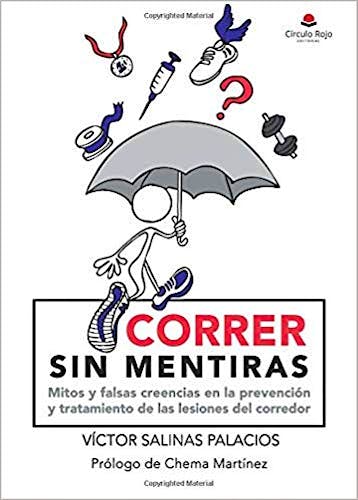 Portada del libro 9788413174990 Correr sin Mentiras. Mitos y Falsas Creencias en la Prevención y Tratamiento de las Lesiones del Corredor