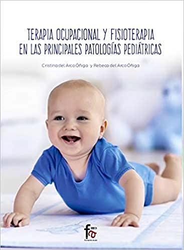 Portada del libro 9788413231501 Terapia Ocupacional y Fisioterapia en las Principales Patologías Pediátricas