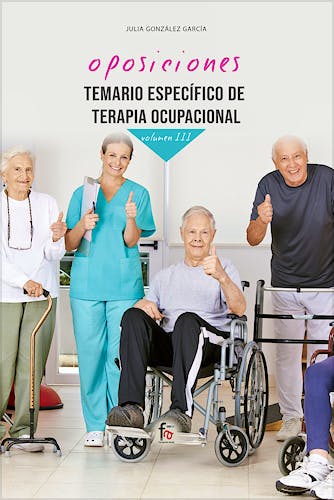 Portada del libro 9788413239248 Oposiciones Temario Específico de Terapia Ocupacional, Vol. III
