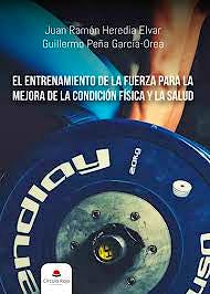 Portada del libro 9788413314068 El Entrenamiento de la Fuerza para la Mejora de la Condición Física y la Salud