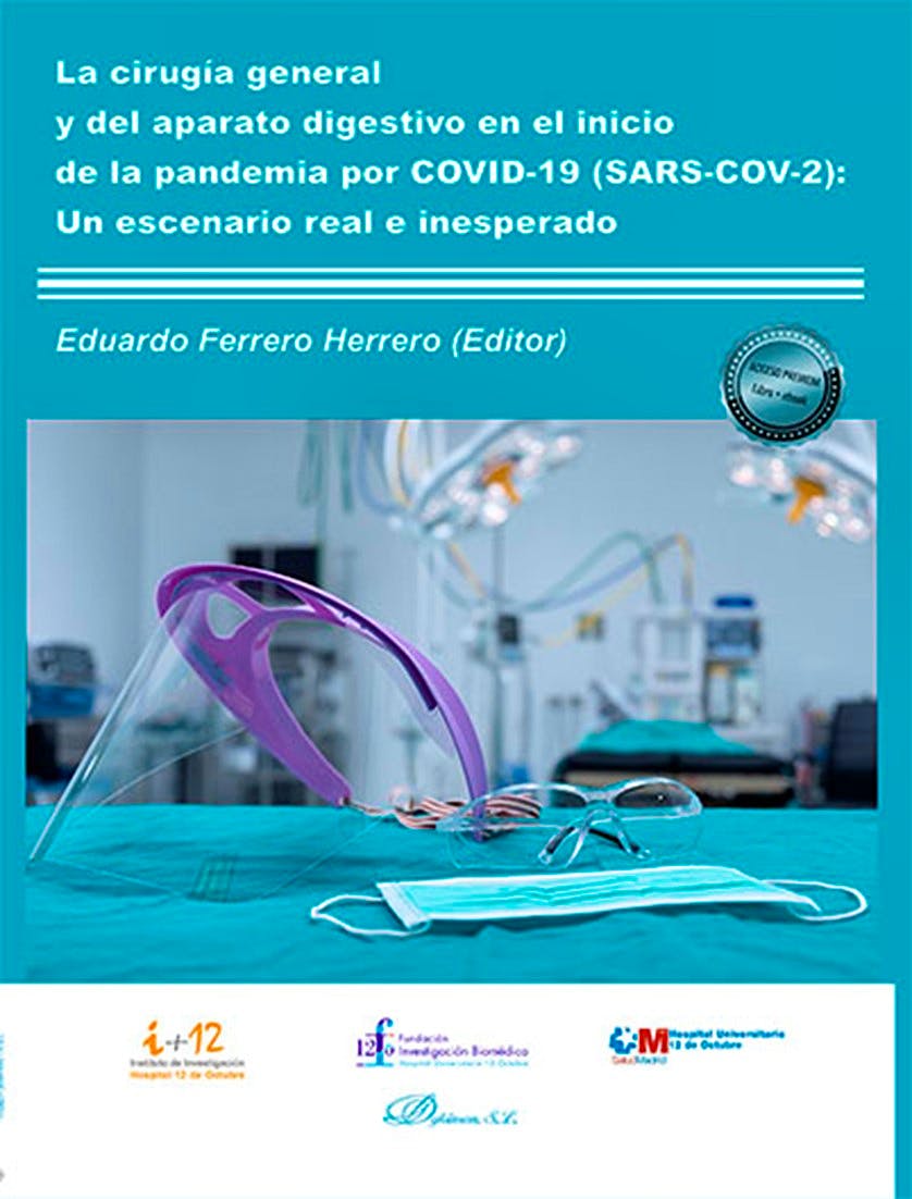 Portada del libro 9788413770949 La Cirugía General y del Aparato Digestivo en el Inicio de la Pandemia por COVID-19 (SARS-COV-2). Un Escenario Real e Inesperado (Libro + E-Book)