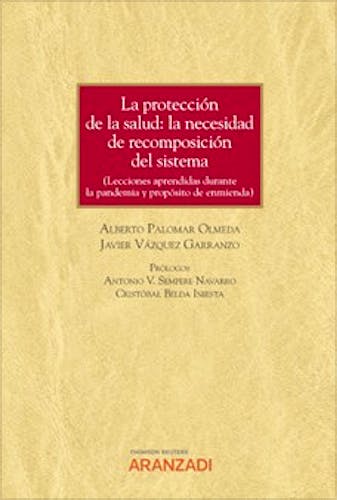 Portada del libro 9788413901169 La Protección de la Salud: La Necesidad de Recomposición del Sistema