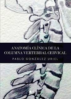 Portada del libro 9788413986227 Anatomía Clínica de la Columna Vertebral Cervical