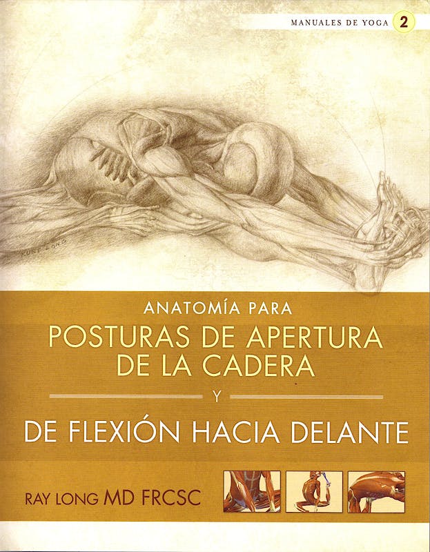 Portada del libro 9788415053156 Anatomía para Posturas de Apertura de la Cadera y de Flexión hacia Delante