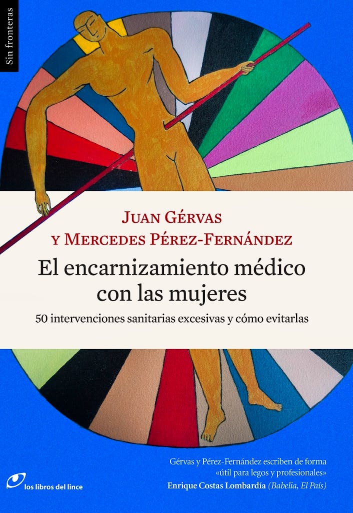 Portada del libro 9788415070627 El Encarnizamiento Médico con las Mujeres. 50 Intervenciones Sanitarias Excesivas y Cómo Evitarlas