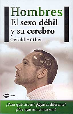 Portada del libro 9788415115236 Hombres. El Sexo Débil y su Cerebro