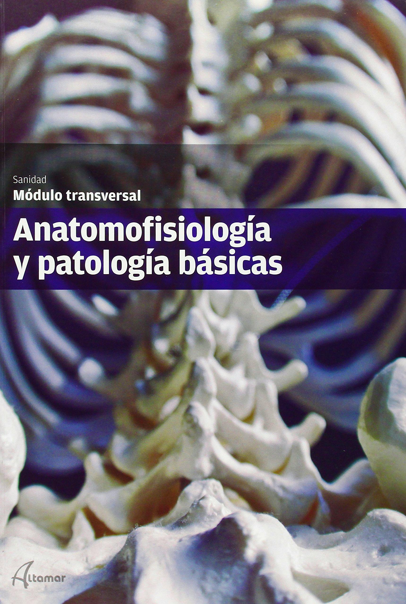 Portada del libro 9788415309673 Anatomofisiología y Patología Básicas (Modulo Transversal)