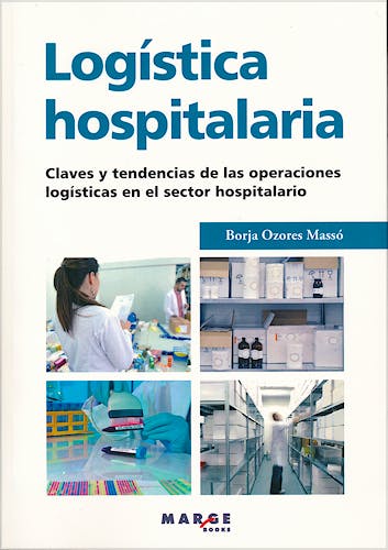 Portada del libro 9788415340669 Logistica Hospitalaria. Claves y Tendencias de las Operaciones Logisticas en el Sector Hospitalario