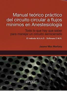 Portada del libro 9788415351092 Manual Teorico Practico del Circuito Circular a Flujos Minimos en Anestesiologia. Todo lo que Hay que Saber para Manejar un Circuito Semicerrado