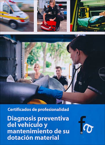 Portada del libro 9788415558033 Diagnosis Preventiva del Vehiculo y Mantenimiento de Su Dotacion Material. Certificados de Profesionalidad