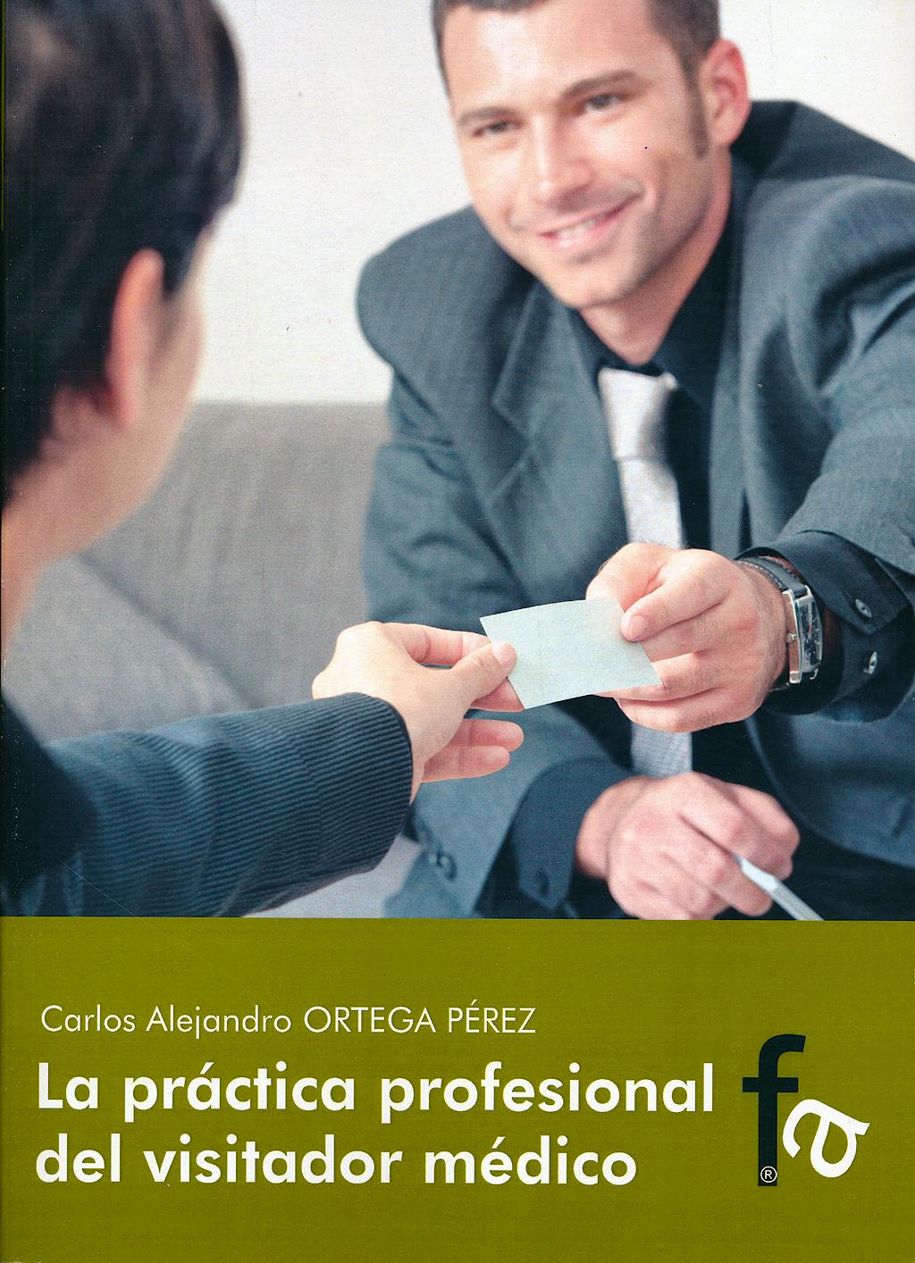 Portada del libro 9788415675600 La Practica Profesional del Visitador Medico