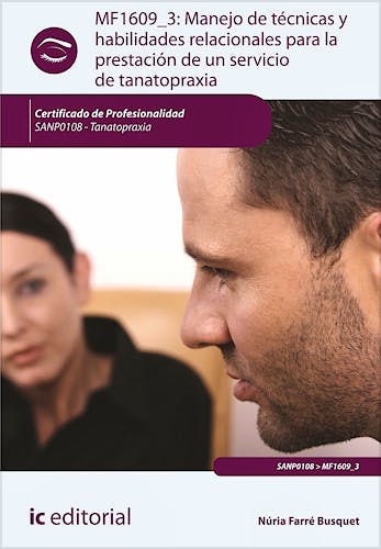 Portada del libro 9788415942474 Manejo de Tecnicas y Habilidades Relacionales para la Prestacion de un Servicio de Tanatopraxia - Mf1609_3