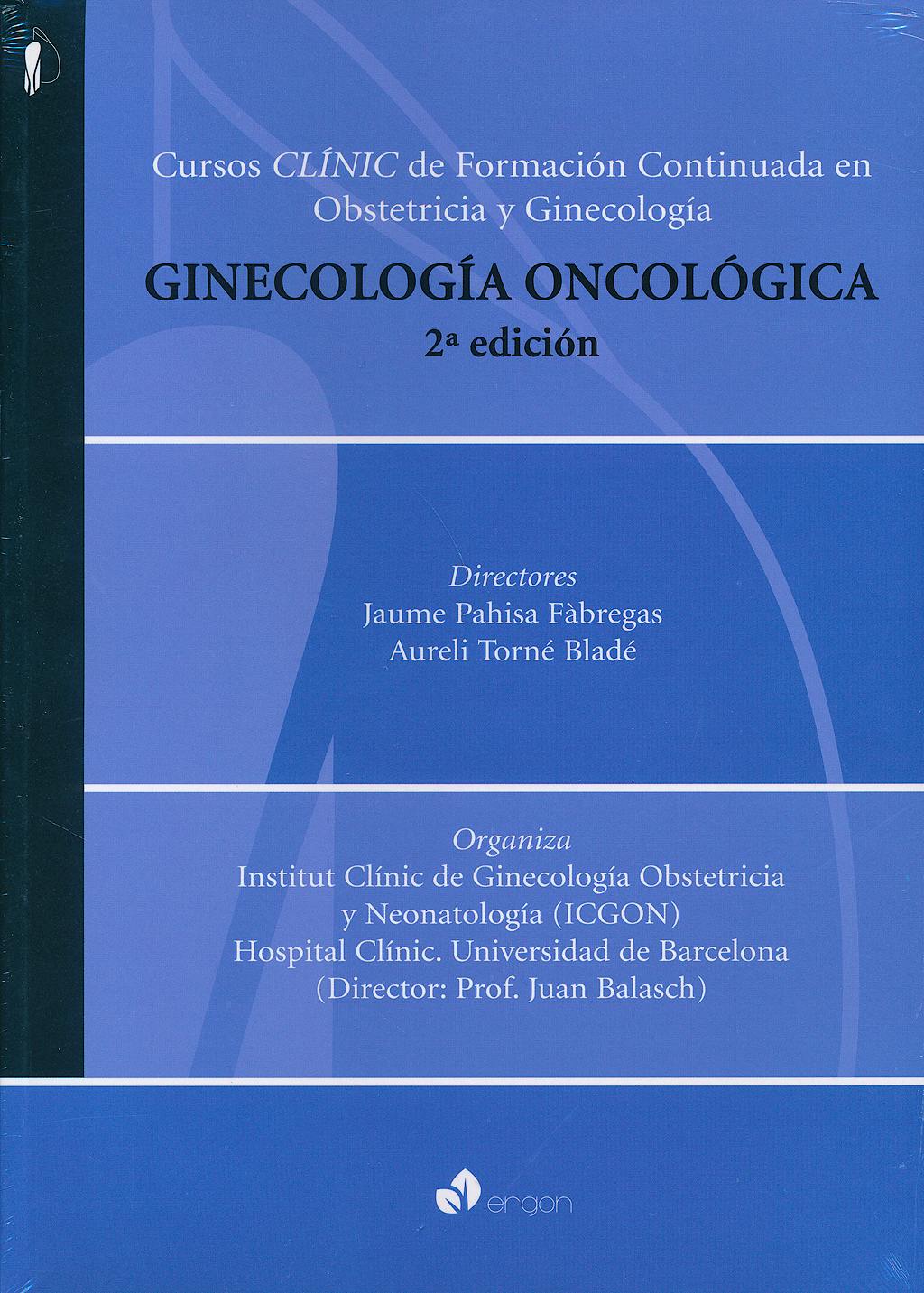 Portada del libro 9788415950493 Ginecología Oncológica. Cursos Clinic de Formación Continuada en Obstetricia y Ginecología
