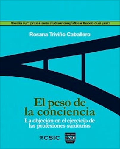 Portada del libro 9788416032549 El Peso de la Conciencia. la Objecion en el Ejercicio de las Profesiones Sanitarias
