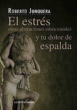 Portada del libro 9788416181018 El Estrés, Otras Alteraciones Emocionales y Tu Dolor de Espalda