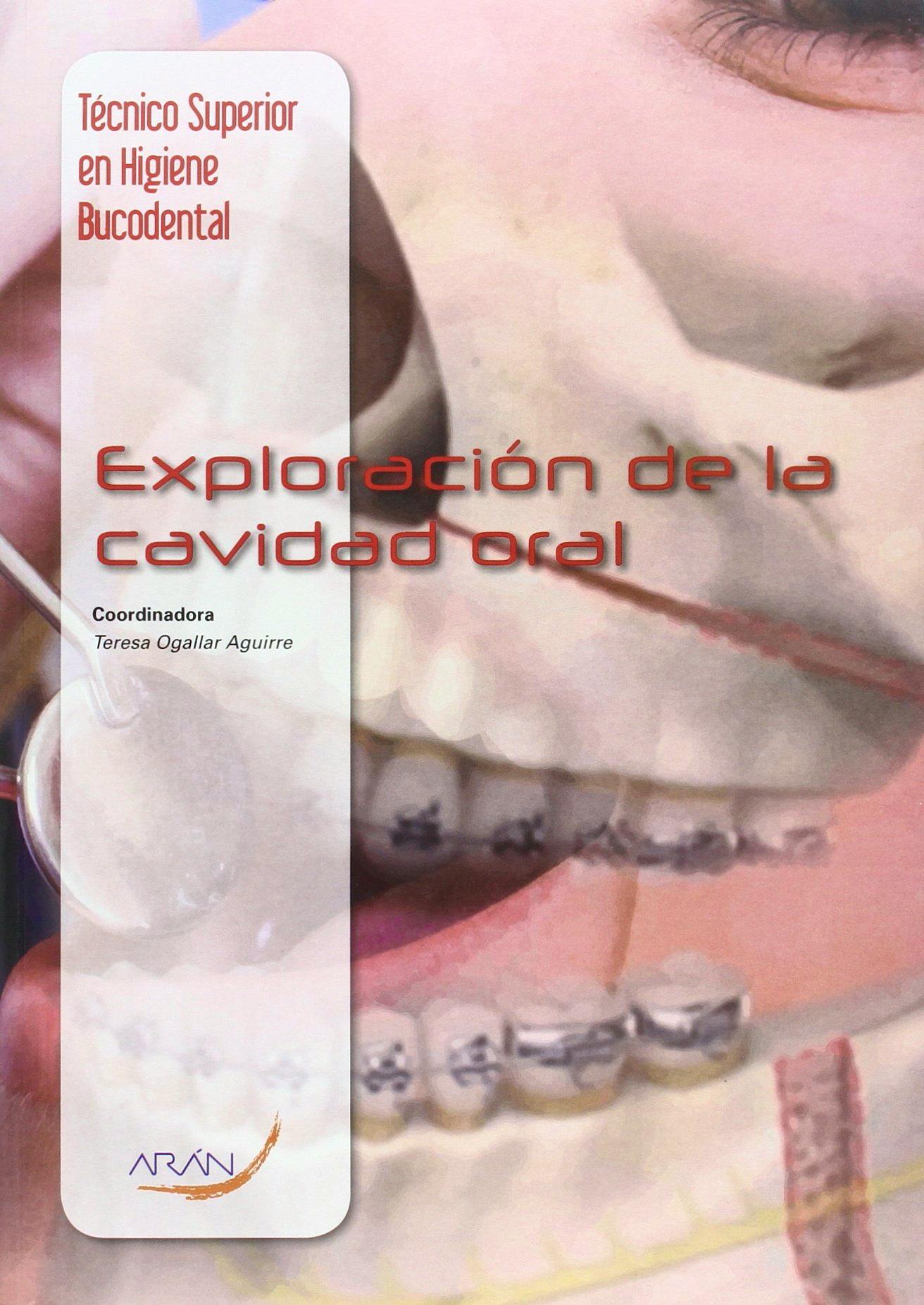 Portada del libro 9788416293117 Exploración de la Cavidad Oral (Técnico Superior en Higiene Bucodental)