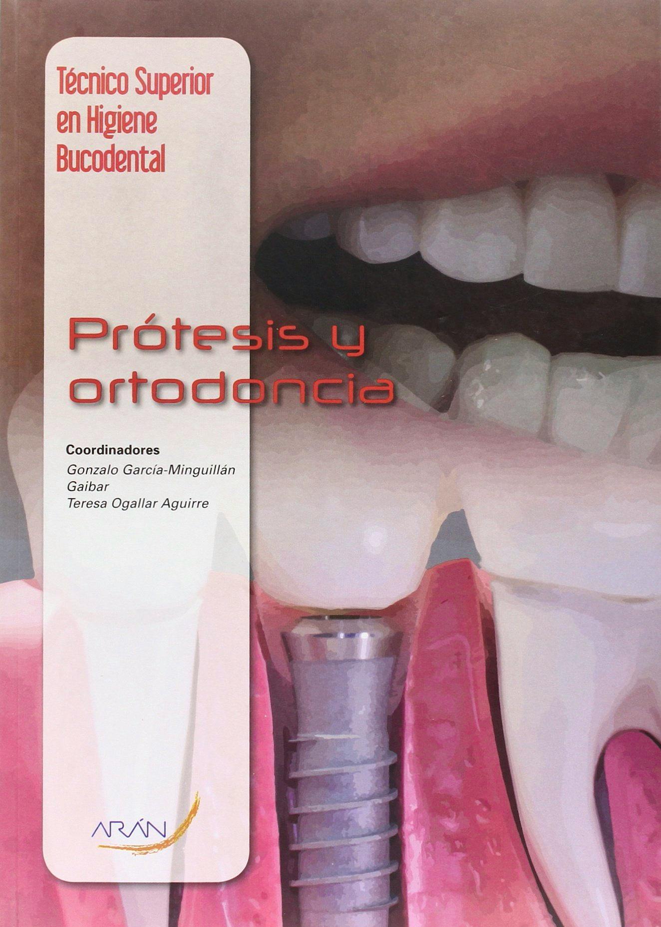 Portada del libro 9788416293148 Prótesis y Ortodoncia (Técnico Superior en Higiene Bucodental)