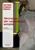 Portada del libro 9788416293155 Tecnicas de Radiologia Simple (Tecnico Superior en Imagen para el Diagnostico Modulo 5)