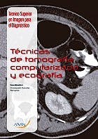 Portada del libro 9788416293179 Tecnicas de Tomografia Computarizada y Ecografia (Tecnico Superior en Imagen para el Diagnostico Modulo 7)