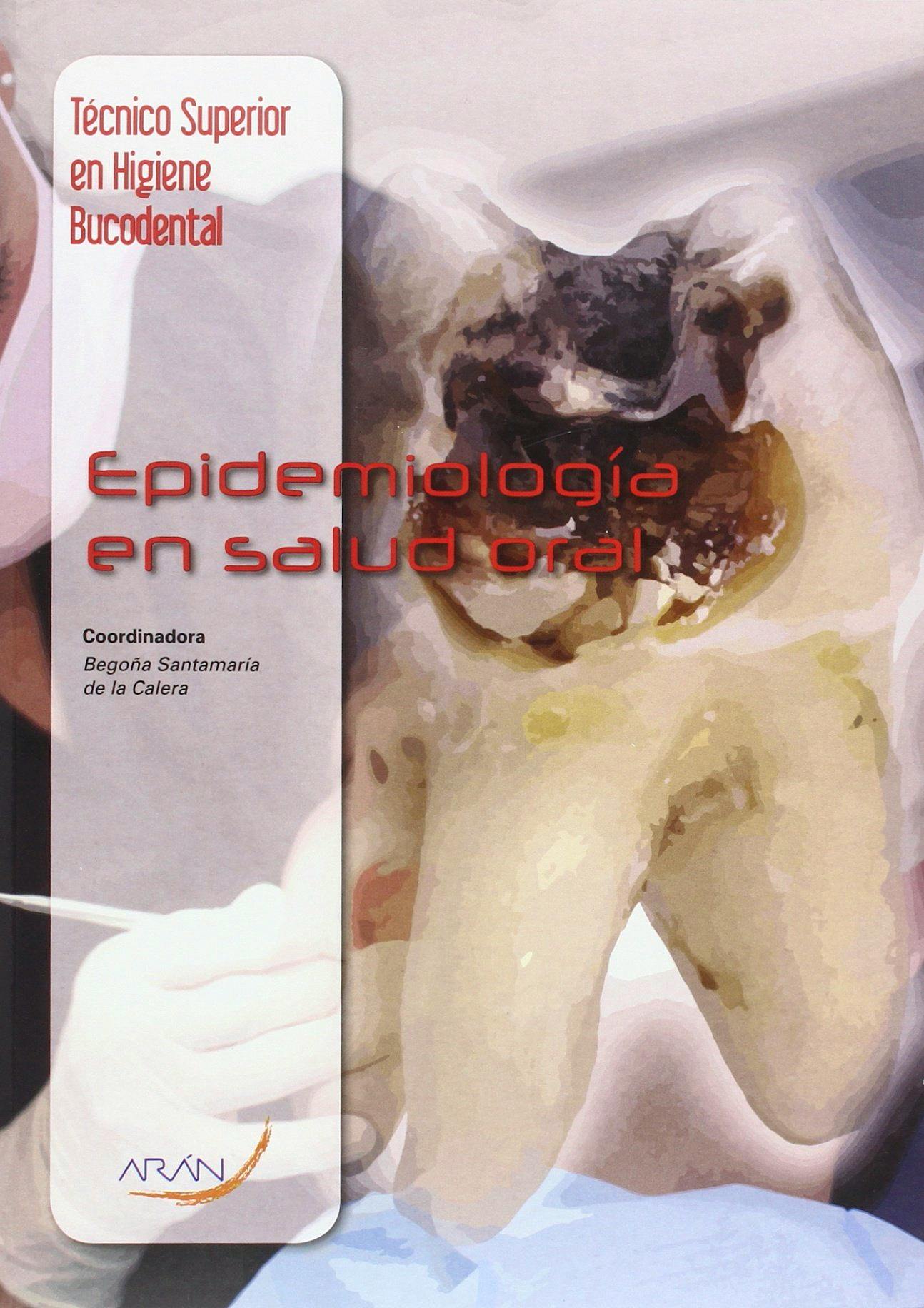 Portada del libro 9788416293360 Epidemiología en Salud Oral (Técnico Superior en Higiene Bucodental)