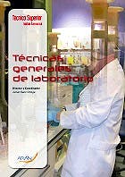 Portada del libro 9788416293957 Técnicas Generales de Laboratorio (Técnico Superior Laboratorio de Diagnóstico Clínico y Biomédico)