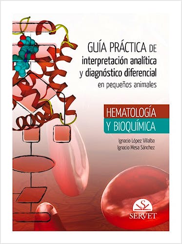 Portada del libro 9788416315130 Guía Práctica de Interpretación Analítica y Diagnóstico Diferencial en Pequeños Animales. Hematología y Bioquímica