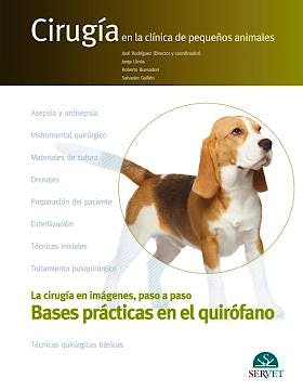 Portada del libro 9788416315994 Bases Prácticas en el Quirófano. La Cirugía en Imágenes, Paso a Paso (Cirugía en la Clínica de Pequeños Animales)
