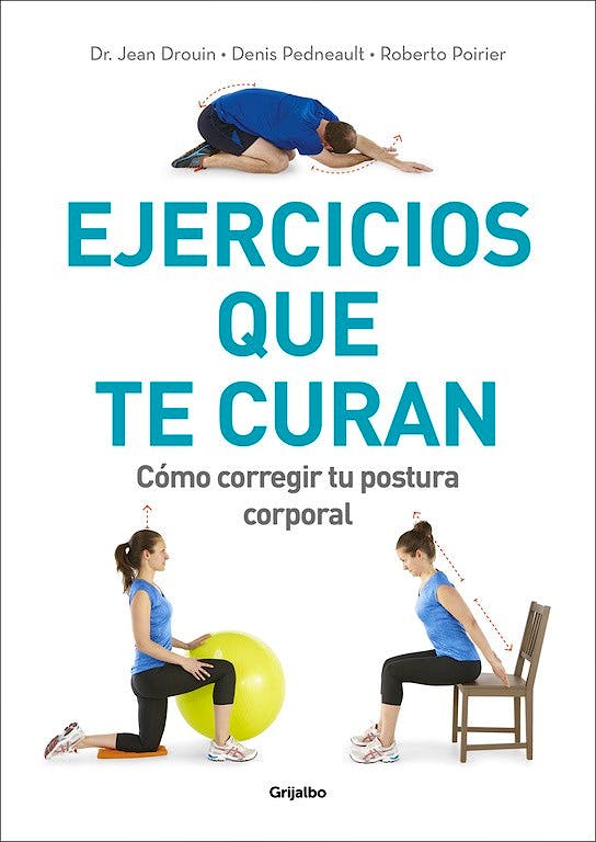 Portada del libro 9788416449910 Ejercicios que Te Curan. Cómo Corregir Tu Postura Corporal