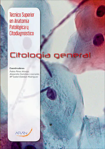 Portada del libro 9788416585052 Citología General (Técnico Superior en Anatomía Patológica y Citodiagnóstico)