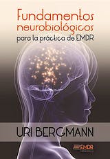 Portada del libro 9788416658336 Fundamentos Neurobiológicos para la Práctica de EMDR