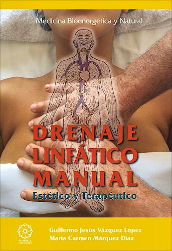 Portada del libro 9788416765850 Drenaje Linfático Manual. Estético y Terapéutico
