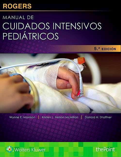 Portada del libro 9788416781614 Rogers Manual de Cuidados Intensivos Pediátricos