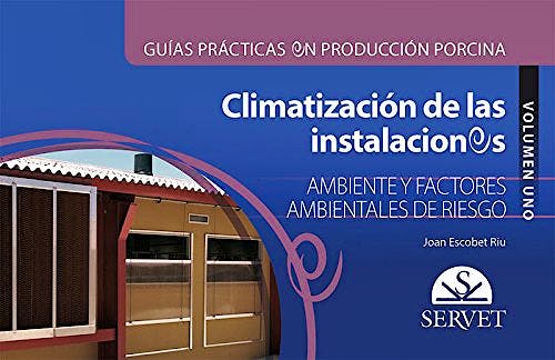 Portada del libro 9788416818389 Climatización de las Instalaciones, Vol. 1: Ambiente y Factores Ambientales de Riesgo (Guías Prácticas en Producción Porcina)