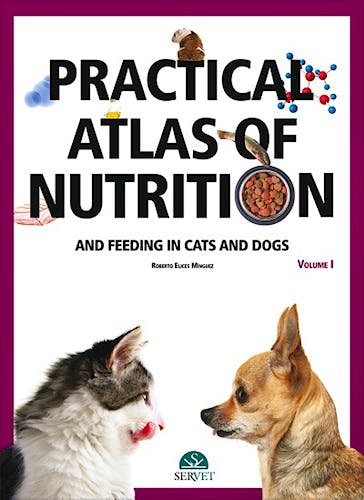 Portada del libro 9788416818419 Practical Atlas of Nutrition and Feeding in Cats And Dogs, Vol. I