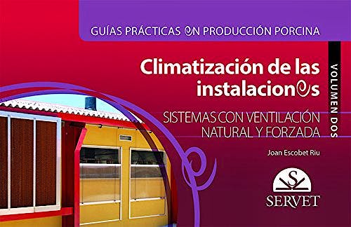 Portada del libro 9788416818488 Climatización de las Instalaciones, Vol. 2: Sistemas con Ventilación Natural y Forzada (Guías Prácticas en Producción Porcina)