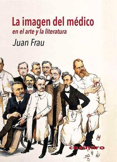 Portada del libro 9788416868063 La Imagen del Medico en el Arte y la Literatura