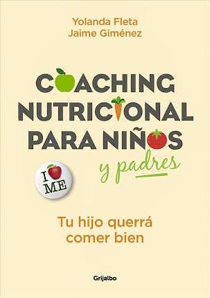 Portada del libro 9788416895342 Coaching Nutricional para Niños y Padres. Tu Hijo Querrá Comer Bien