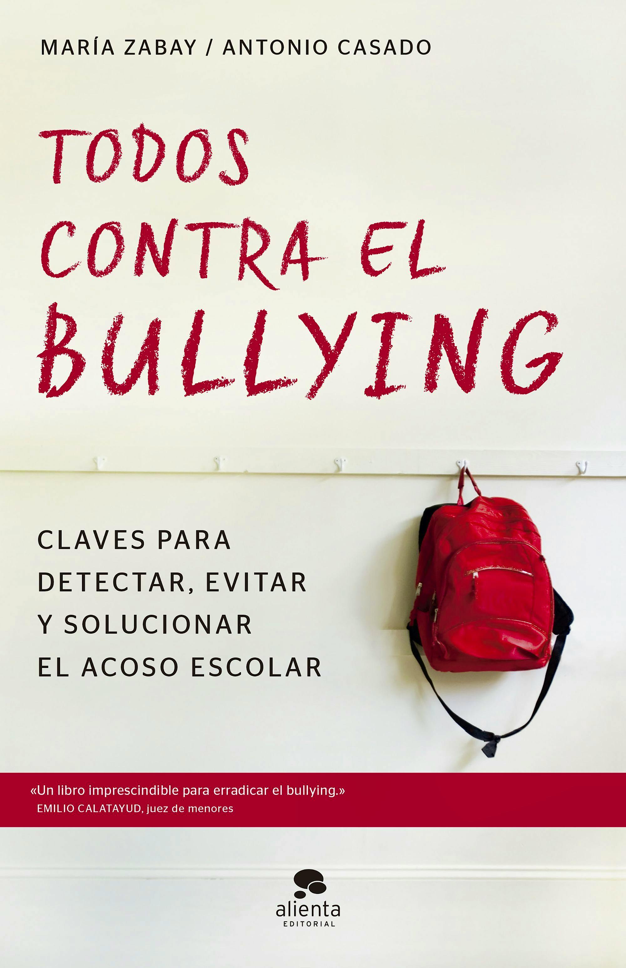 Portada del libro 9788416928583 Todos contra el Bullying. Claves para Detectar, Evitar y Solucionar el Acoso Escolar