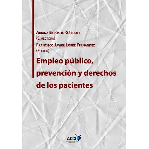 Portada del libro 9788416956302 Empleo Público, Prevención y Derechos de los Pacientes