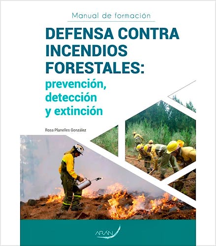 Portada del libro 9788417046903 Manual de Formación. Defensa contra Incendios Forestales: Prevención, Detección y Extinción