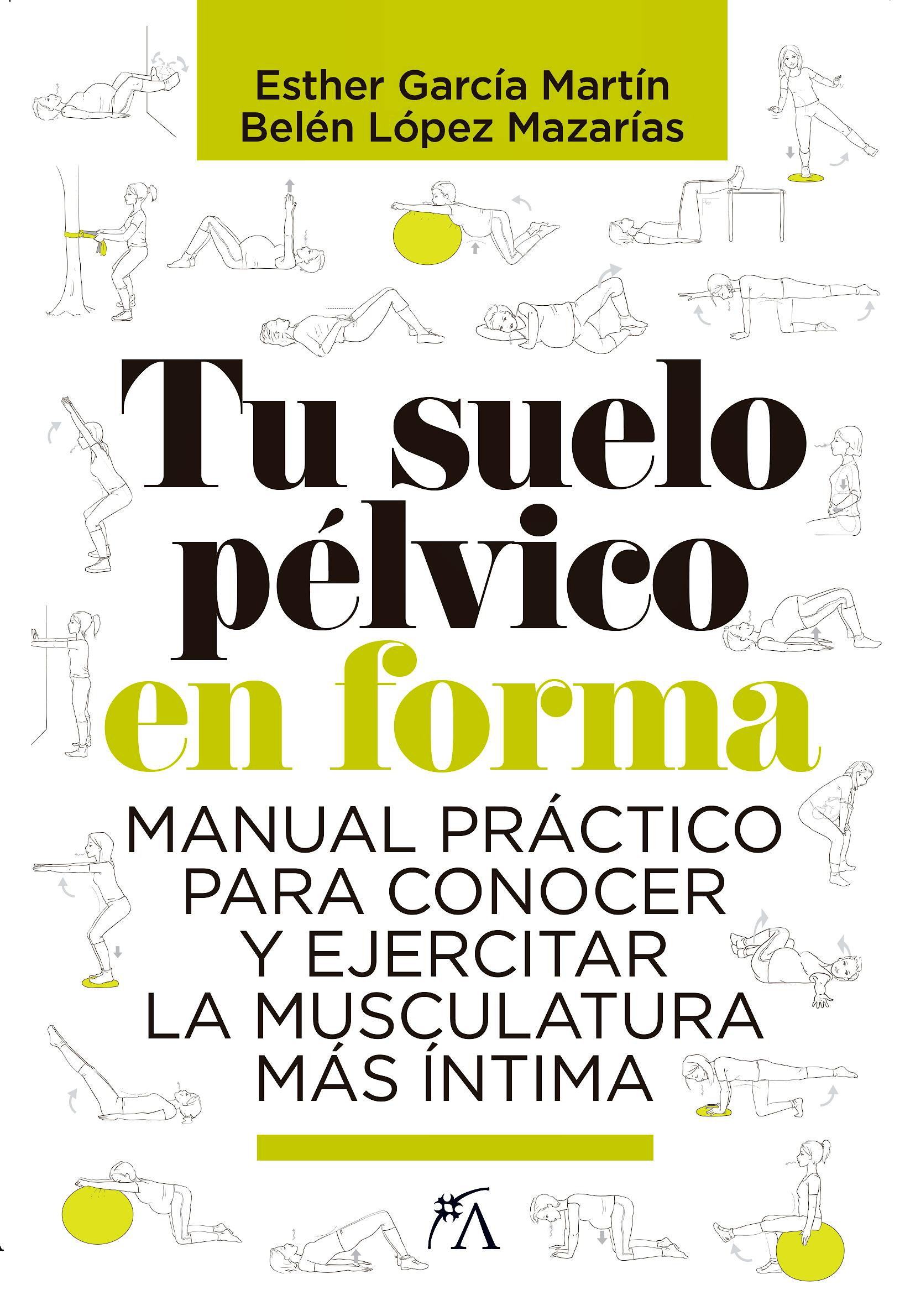 Portada del libro 9788417057817 Tu Suelo Pélvico en Forma. Manual Práctico para Conocer y Ejercitar la Musculatura más Íntima