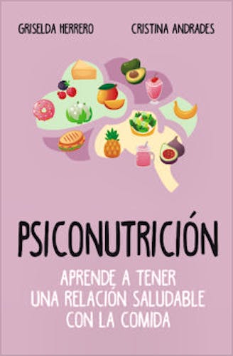 Portada del libro 9788417057916 Psiconutrición. Aprende a Tener una Relación Saludable con la Comida