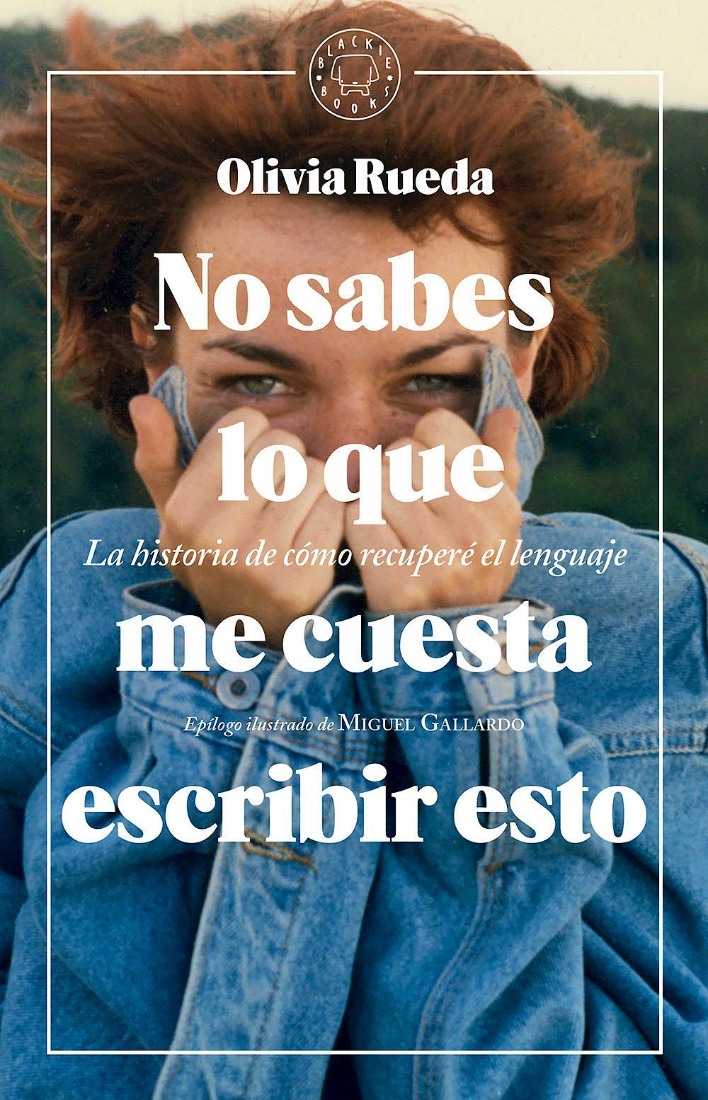 Portada del libro 9788417059477 No Sabes lo que Me Cuesta Escribir Esto. la Historia de Cómo Recuperé el Lenguaje