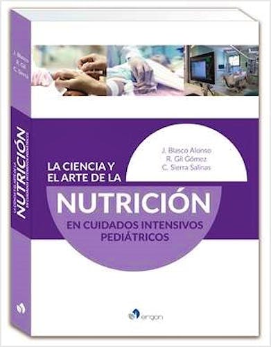Portada del libro 9788417194949 La Ciencia y el Arte de la Nutrición en Cuidados Intensivos Pediátricos