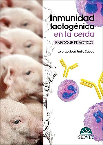 Portada del libro 9788417225285 Inmunidad Lactogénica en la Cerda. Enfoque Práctico