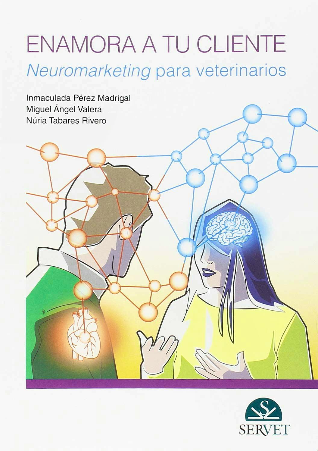 Portada del libro 9788417225490 Enamora a tu Cliente. Neuromarketing para Veterinarios