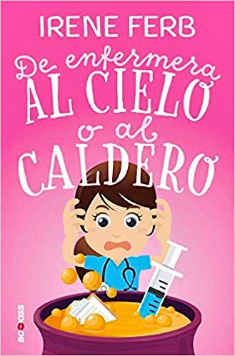 Portada del libro 9788417361518 De Enfermera al Cielo o al Caldero