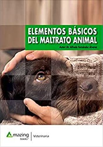 Portada del libro 9788417403430 Elementos Básicos del Maltrato Animal